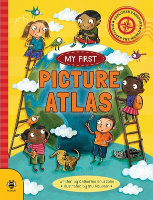 My First Picture Atlas: Discover the World - Bruzzone, Catherine