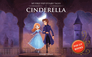 My First Pop Up Fairy Tales: Cinderella: Pop Up Books for Children