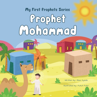 My First Prophets Series - Prophet Mohammad - Syeda, Aliza, and Books, Bloom Kids