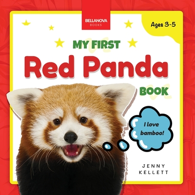 My First Red Panda Book: Discover and Learn: Fun Facts and Activities About Red Pandas for Kids 3-5 - Kellett, Jenny, and Books, Bellanova