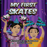 My First Skates: 5 Minute Story - The Twins Get Skates for Their Birthday. the Siblings Learn All about Their Skates with Their Skate Parts Chart That Makes Them Smart!