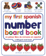 My First Spanish Number Board Book/Mi Primer Libro de Numeros En Espanol