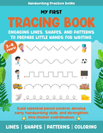 My First Tracing Book: Engaging lines, shapes, and patterns to prepare little hands for writing.