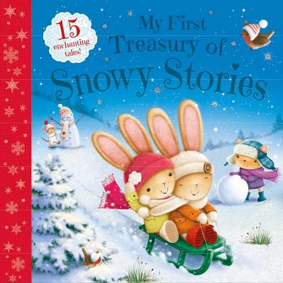 My First Treasury of Snowy Stories: 15 Enchanting Tales - Igloobooks