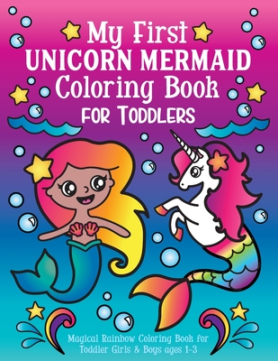My First Unicorn Mermaid Coloring Book for Toddlers: Magical Rainbow Coloring Book for Toddler Girls & Boys ages 1-3 - Spectrum, Nyx