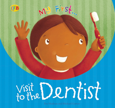 My First... Visit to the Dentist - Marleau, Eve