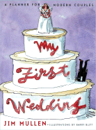 My First Wedding: A Planner for Modern Couples