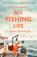 My Fishing Life: A Story of the Sea