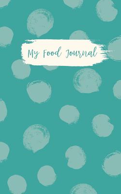 My Food Journal: Small Simple Notebook to Track What You Eat and How You Feel - Rain and Shine Design Co