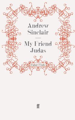 My Friend Judas - Sinclair, Andrew