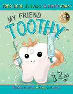 My Friend Toothy - Preschool Numbers Activity Book: Series One