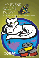 My Friends Call Me Rocky: Book I Rocky's Rescue Book II Runaway Rocky