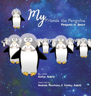 My Friends the Penguins - Penguins in Space - Aubitz, Katlyn