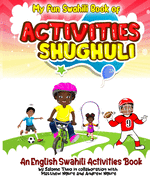 My Fun Swahili Book of Activities Shughuli: An English Swahili Activities Book