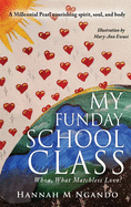 My Funday School Class: Whoa, What Matchless Love!