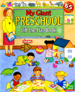My Giant Preschool Life-The-Flap Book