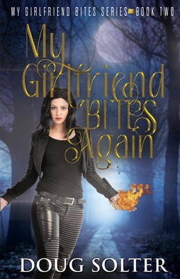 My Girlfriend Bites Again: A Teen Paranormal Romance - Solter, Doug