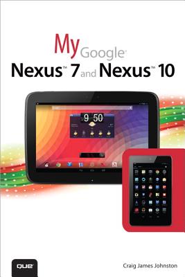 My Google Nexus 7 and Nexus 10 - Johnston, Craig James