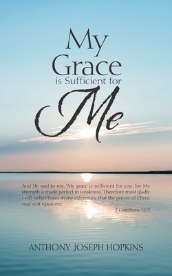 My Grace Is Sufficient for Me - Hopkins, Anthony Joseph