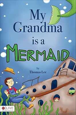 My Grandma Is a Mermaid - Lee, Thomas