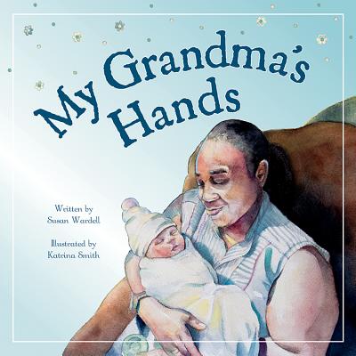 My Grandma's Hands - Wardell, Susan