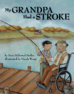 My Grandpa Had a Stroke - Butler, Dori Hillestad