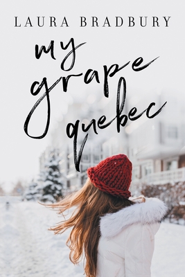 My Grape Qubec - Bradbury, Laura