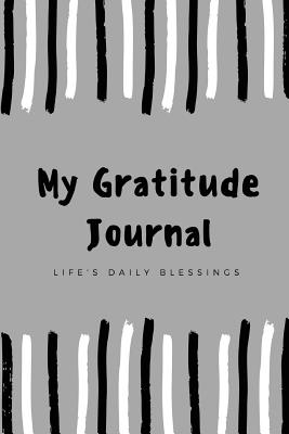 My Gratitude Journal: Life's Daily Blessings - Journals, Joyful