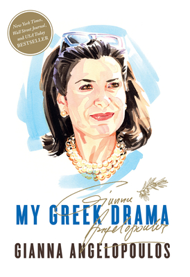 My Greek Drama: Life, Love, and One Woman's Olympic Effort to Bring Glory to Her Country - Angelopoulos, Gianna