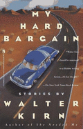 My Hard Bargain: Stories - Kirn, Walter, and Sacco, Maryanne (Editor)