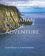 My Hawaiian Cruise Adventure: Cruise Planner & Travel Memento