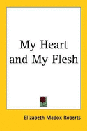 My Heart and My Flesh