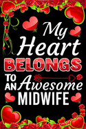 My Heart Belongs To An Awesome Midwife: Valentine Gift, Best Gift For Midwife