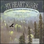 My Heart Soars: A Canadian Celebration of Life, Laughter, Love and Praise