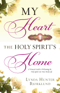 My Heart, the Holy Spirit's Home