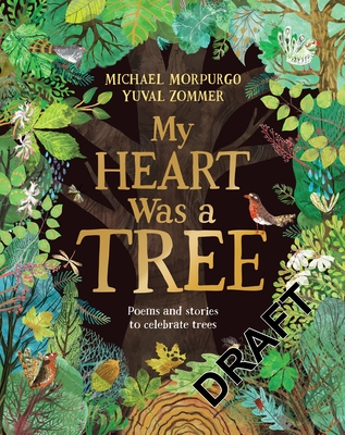My Heart Was a Tree: Poems and Stories to Celebrate Trees - Morpurgo, Michael