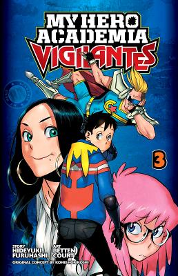 My Hero Academia: Vigilantes, Vol. 3 - Horikoshi, Kohei (Creator), and Furuhashi, Hideyuki