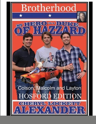 My Hero Is a Duke...of Hazzard (Brotherhood) the Hosford Edition - Alexander, Cheryl Lockett, and Rocknich, Preston (Editor)