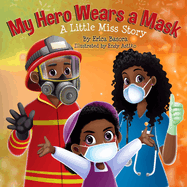 My Hero Wears a Mask: A Little Miss Story