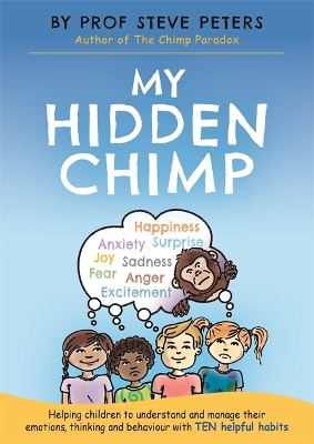 My Hidden Chimp: From the best-selling author of The Chimp Paradox - Peters, Steve, Prof.