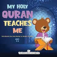 My Holy Quran Teaches Me: Introducing the Holy Quran to Muslim Children