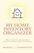 My Home Inventory Organizer: One Place to Record and Organize Your Home Inventory