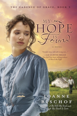 My Hope is Found: The Cadence of Grace, Book 3 - Bischof, Joanne