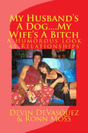 My Husband's A Dog... My Wife's A Bitch