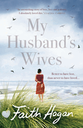 My Husband's Wives: A heart-warming Irish story of female friendship from the Kindle #1 bestselling author, Faith Hogan