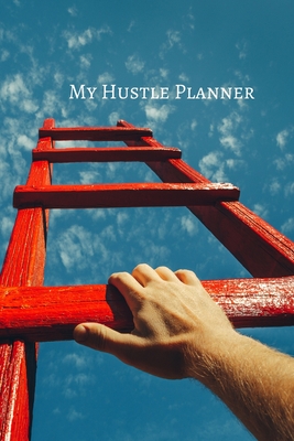 My Hustle Planner: Motivational Planner 2020, Planners for women 2020, Planner and Organizer, Planner and to do list - Journals, Frolic