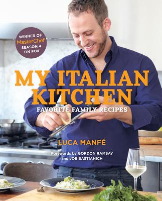 My Italian Kitchen: Favorite Family Recipes - Manf, Luca