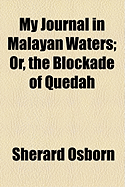 My Journal in Malayan Waters; Or, the Blockade of Quedah