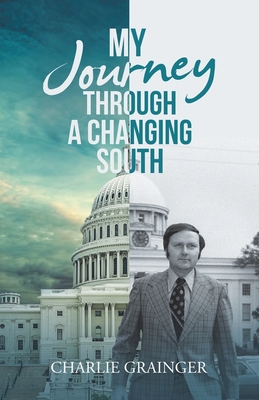 My Journey Through a Changing South - Charlie Grainger