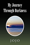 My Journey Through Darkness